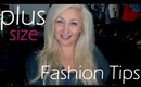 Plus Size Fashion Tips | 3 Easy Tips for Fabulous, Flawless + Polished Looks!