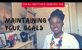 Goal Setting Series: How to Maintain Your Goals