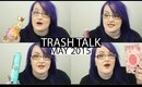 TRASH TALK: MAY 2015 | heysabrinafaith