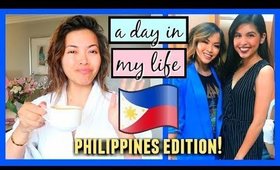 A Day In My Life | PHILIPPINES EDITION!