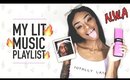 GET LITTY WITH REE REE: My LIT AF Playlist! Songs You NEED♡