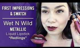 WetNWild METALLIC Lipstick "Redlings" First Impressions | Is it actually metallic? How's it apply?