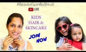 Best Skincare & Haircare for Kids ft. MyMissAnand #BeautyGyanByShruti