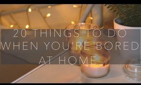 20 things to do when you're bored at home - *self isolating*