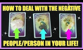 PICK A CARD & SEE HOW TO DEAL WITH THE NEGATIVE PEOPLE/PERSON IN YOUR LIFE │ TAROT READING