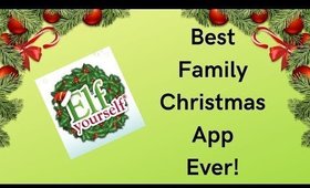 Elf Yourself: Best Family Christmas App Ever!