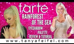 Tarte | Rainforest of the Sea | Eyeshadow Palette | Review | Tutorial | Tanya Feifel-Rhodes