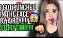 I GOT PUNCHED BY A BOY IN THE FACE - STORY TIME
