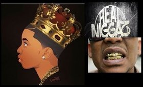 Be A King... Not A "Real Nigga!"