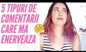 5 TIPURI DE COMENTARII ENERVANTE (despre hateri)