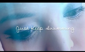 Just Keep Swimming | In Loving Memory of Talia Joy ♡