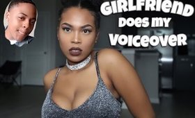 GIRLFRIEND DOES MY VOICEOVER !!!!! ♀♀