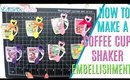 Coffee Cup Shakers Process Video, KScraft coffee cup shaker die, Paper Crafts Project Share