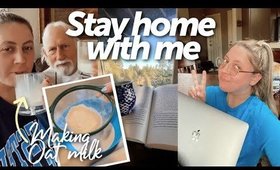 Day in the life STAYING HOME! Working from home & Making homemade OAT MILK!