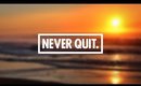 DON'T YOU EVER QUIT! | STORYTIME / Spiritual Moments