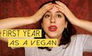 FIRST YEAR AS A VEGAN | My Journey