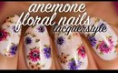 Anemone Inspired Floral Nails | Lacquerstyle