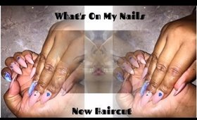 Whats On My Nails + New Haircut