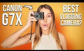 CANON G7X Mark II + Mark III - IS THIS THE BEST CAMERA FOR VLOGGING