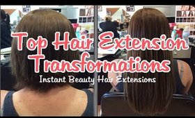 Top 25 Hair Extension Transformations - Before and After Hair Extensions | Instant Beauty ♡
