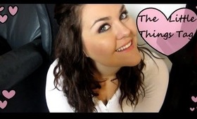 The Little Things Tag! Self Confidence and Inner Beauty