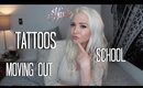 Q&A | Moving Out, Tattoos, School