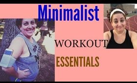 Minimalism | Workout Essentials and How to Save money on Workout Attire