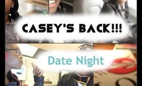 Casey is Back | Date Night + Focus