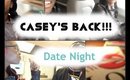 Casey is Back | Date Night + Focus