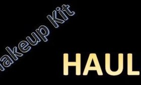 Makeup Kit HAUL!!