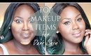 TOP MUST HAVE MAKEUP/BEAUTY PRODUCTS FOR DARK SKIN