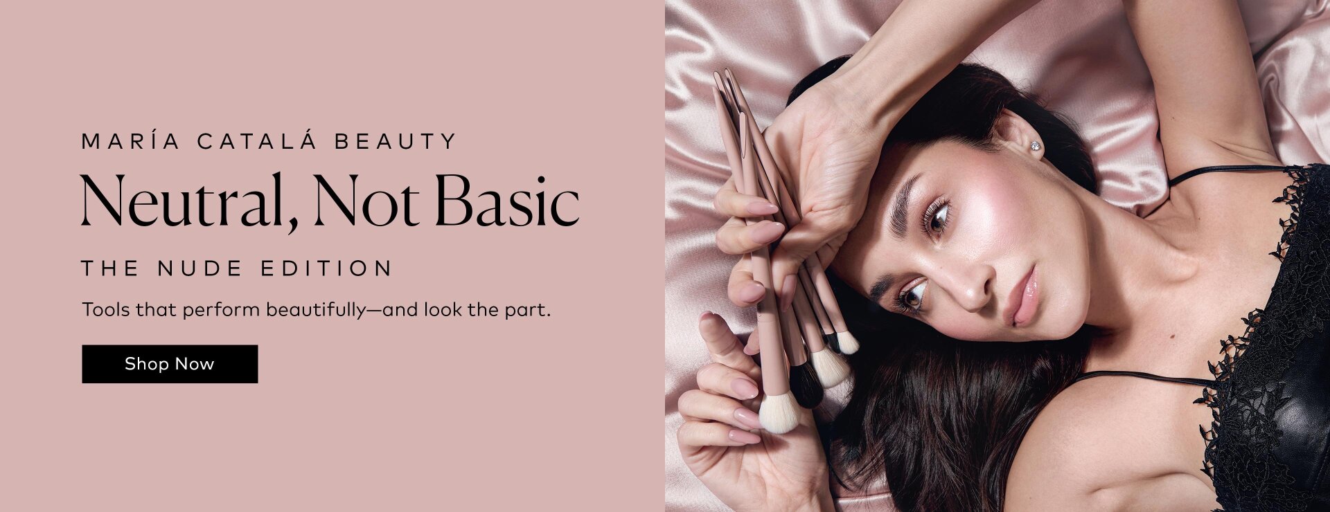 The María Catalá Beauty Nude Edition brings bestsellers into a neutral palette built for real routines: precise, portable, and always pulled together. Shop them now at Beautylish.com