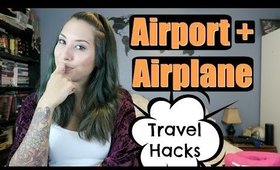 AIRPORT + AIRPLANE TRAVEL HACKS