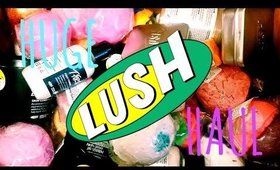 HUGE Lush Haul