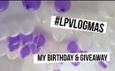 My Birthday & Giveaway | #LPvlogmas Day 9