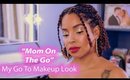Mom On The Go | My go to makeup look! 🙌🏼