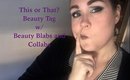 This or That Beauty Tag | Beauty Blabs and Collabs