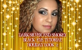 Holiday Glam DARK & SLIVER  EYE TUTORIAL