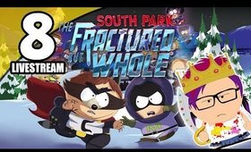 South Park: The Fractured But Whole - Ep. 8 - Did You Miss Me? [Livestream UNCENSORED NSFW]