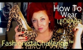 How to Wear Leopard Print (Tutorial) | FashionistaChallenge™