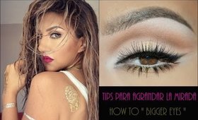 TIPS para AGRANDAR la MIRADA ( HOW TO "BIGGER EYES" )