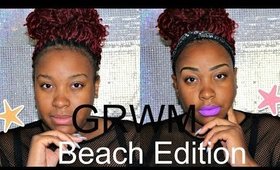 GRWM Beach Edition!