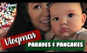 PARADES & PANCAKES | Vlogmas Day 1