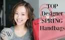 Top Designer Handbags for Spring