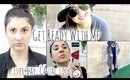 Get Ready With Me ♡