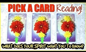 PICK A CARD Reading! WHAT DOES YOUR SPIRIT WANT TO TELL YOU?