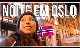 MINHA PRIMEIRA NOITE EM OSLO | NORUEGA A NOITE | Vida na Noruega 🇳🇴