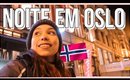 MINHA PRIMEIRA NOITE EM OSLO | NORUEGA A NOITE | Vida na Noruega 🇳🇴