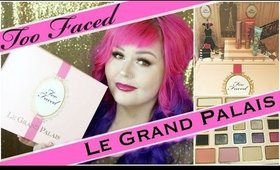 Too Faced Le Grand Palis | First Impression + Swatches