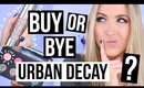BUY OR BYE: URBAN DECAY || What Worked & What DIDN'T